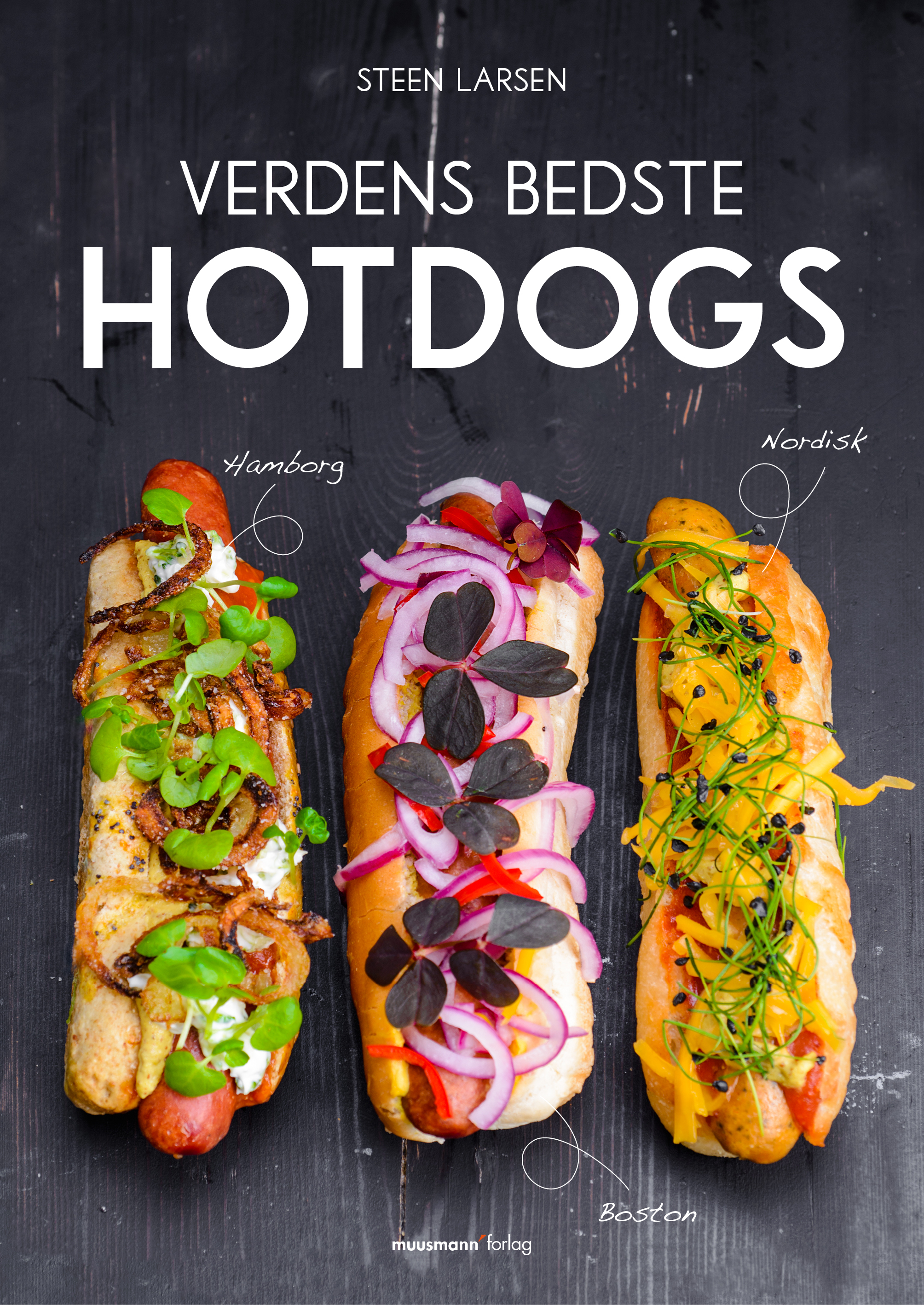 Verdens bedste hotdogs / Steen Larsen