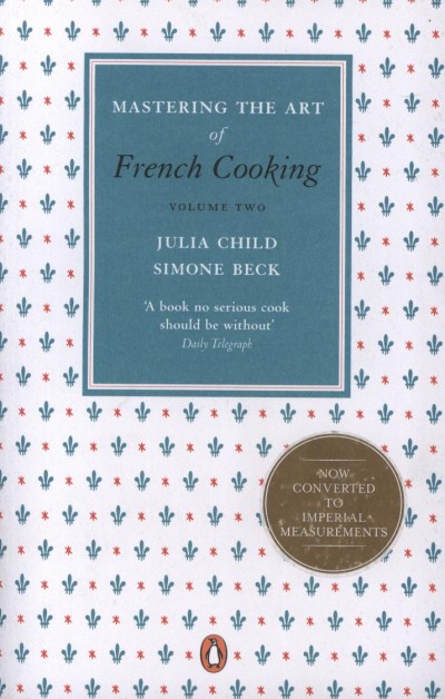 Mastering the Art of French Cooking 2 / J. Child