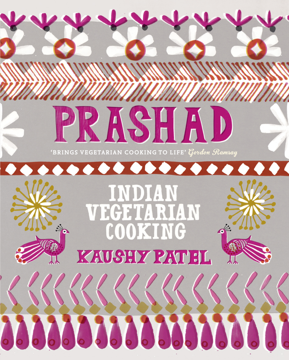 Prashad: Indian Vegetarian Cooking / Kaushy Patel