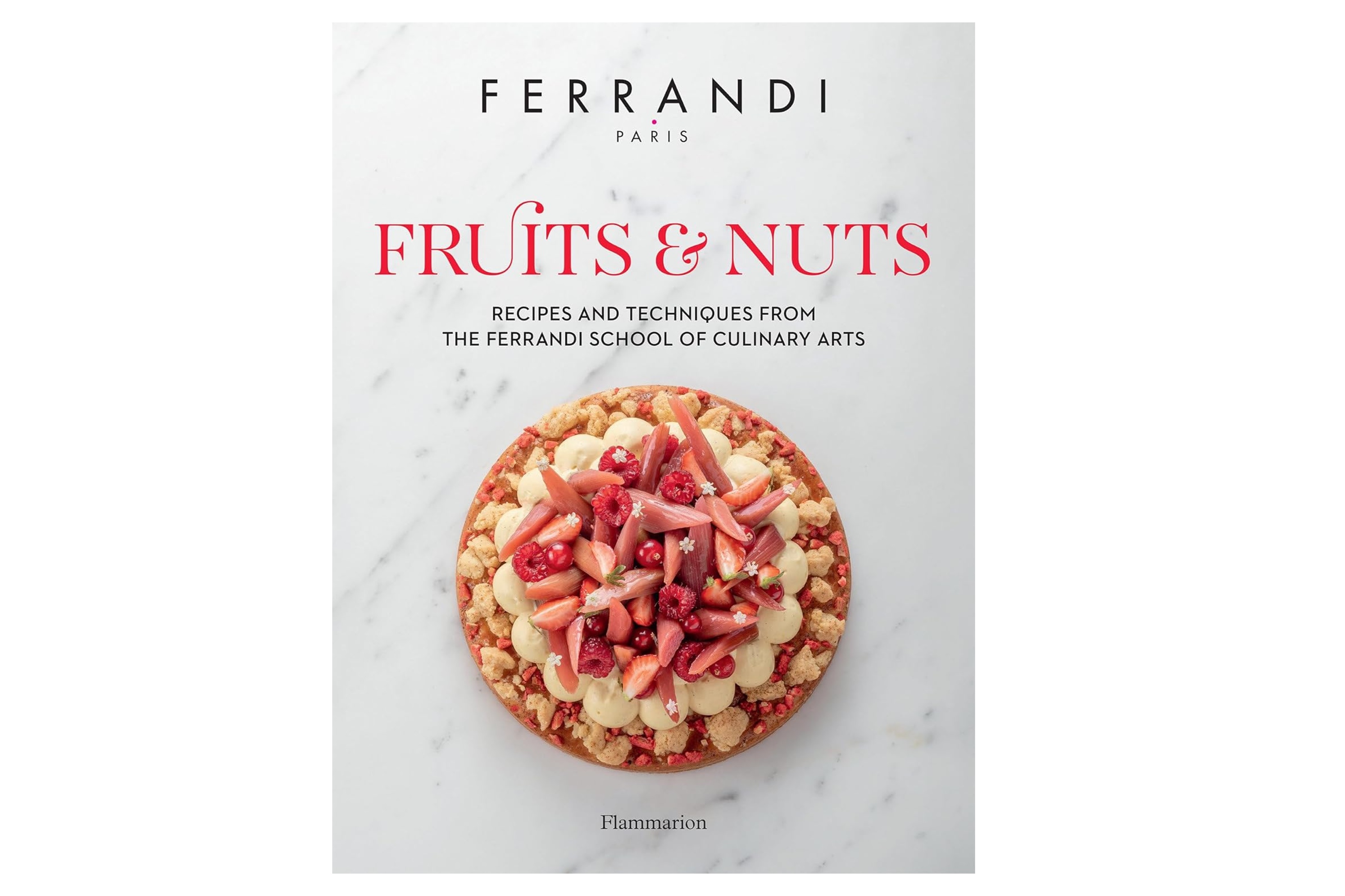 Fruits and Nuts: Recipes and Techniques / Ferrandi Paris