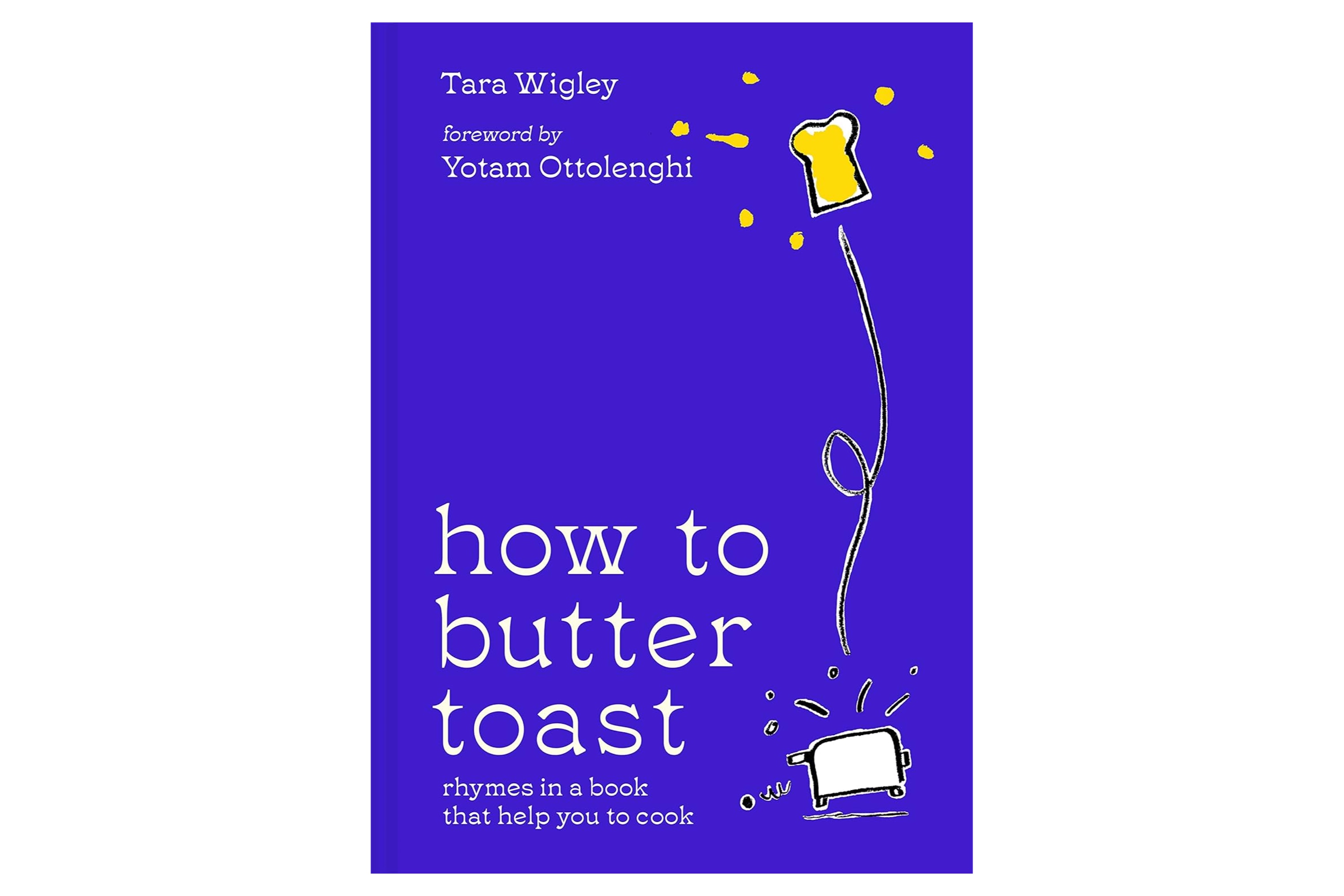How to Butter Toast / Tara Wigley