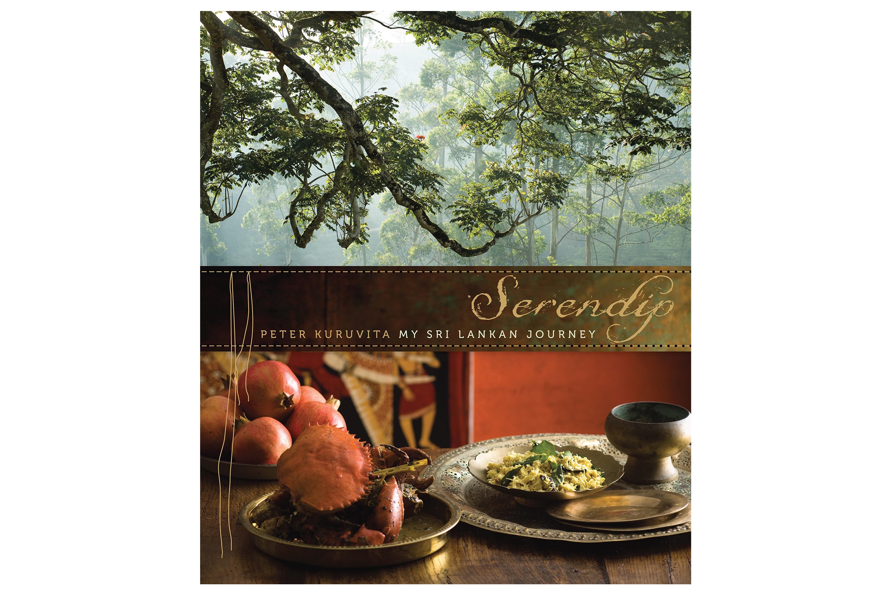 Serendip: My Sri Lankan Kitchen / Peter Kuruvita