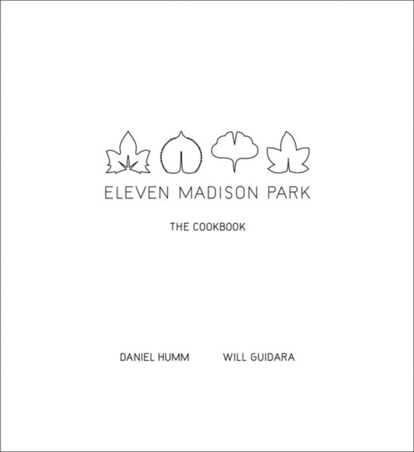 Eleven Madison Park: The Cookbook / Humm
