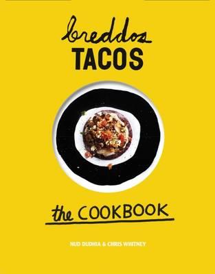 Breddos Tacos The Cookbook / Dudhia og Whitney