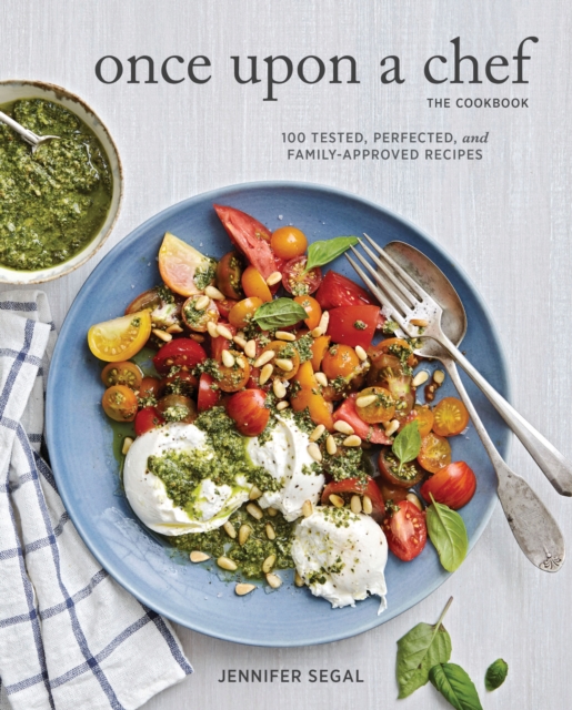 Once Upon a Chef, the Cookbook / Jennifer Segal