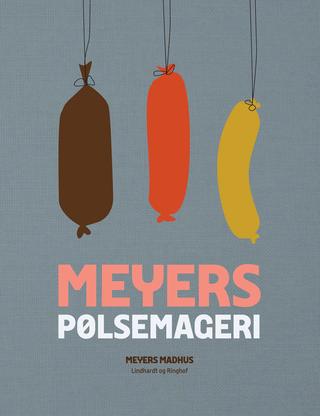 Meyers Pølsemageri / Claus Meyer