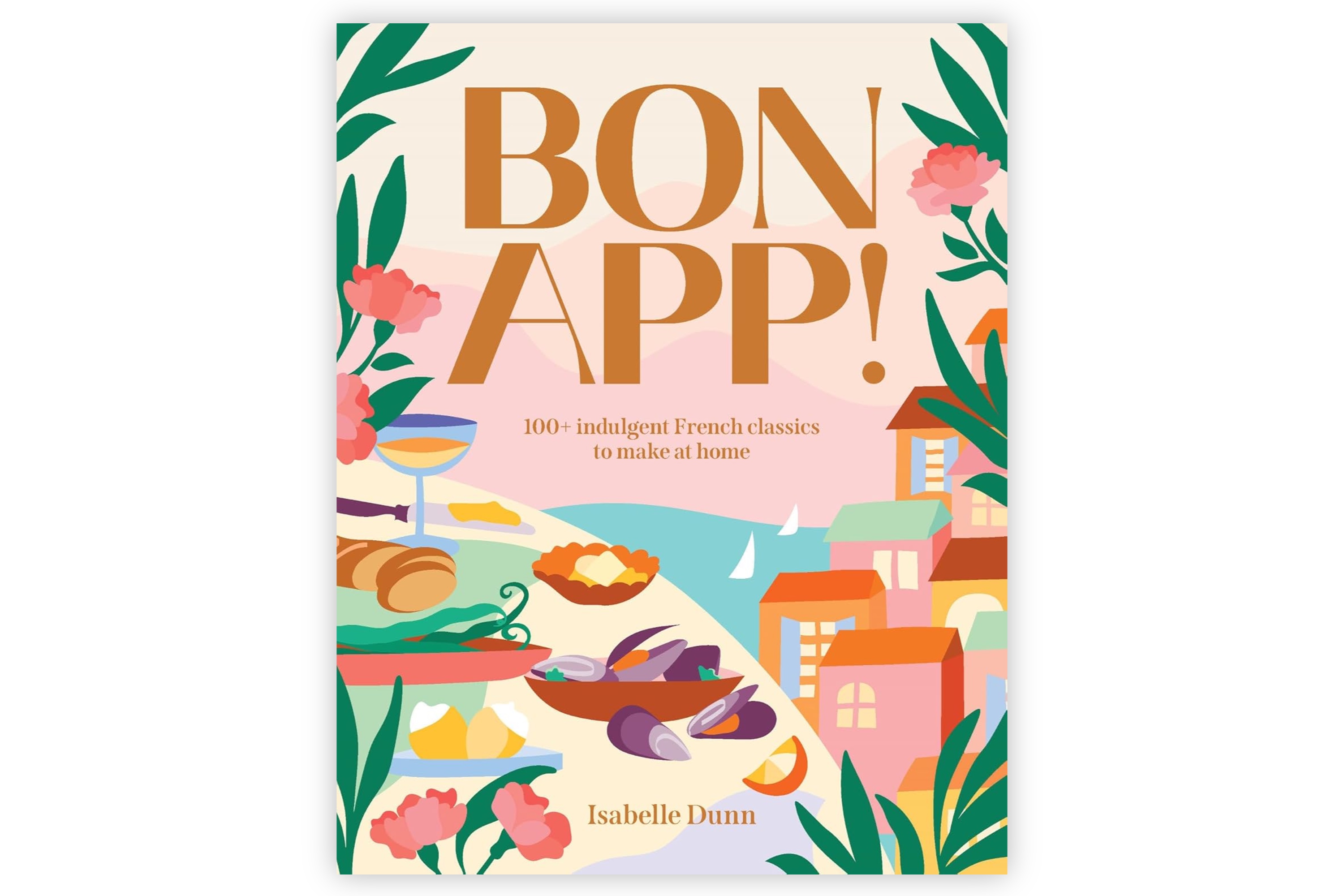 Bon App' 100+ French classics