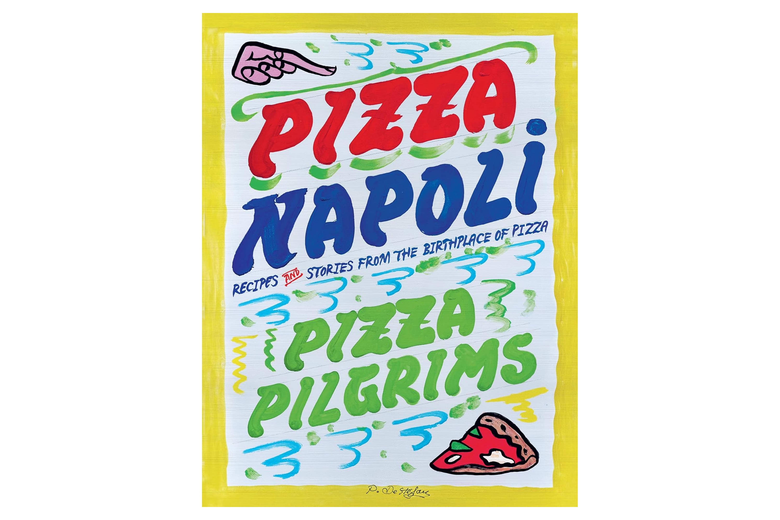 Pizza Napoli: Recipes and Stories from the Birthplace of Pizza