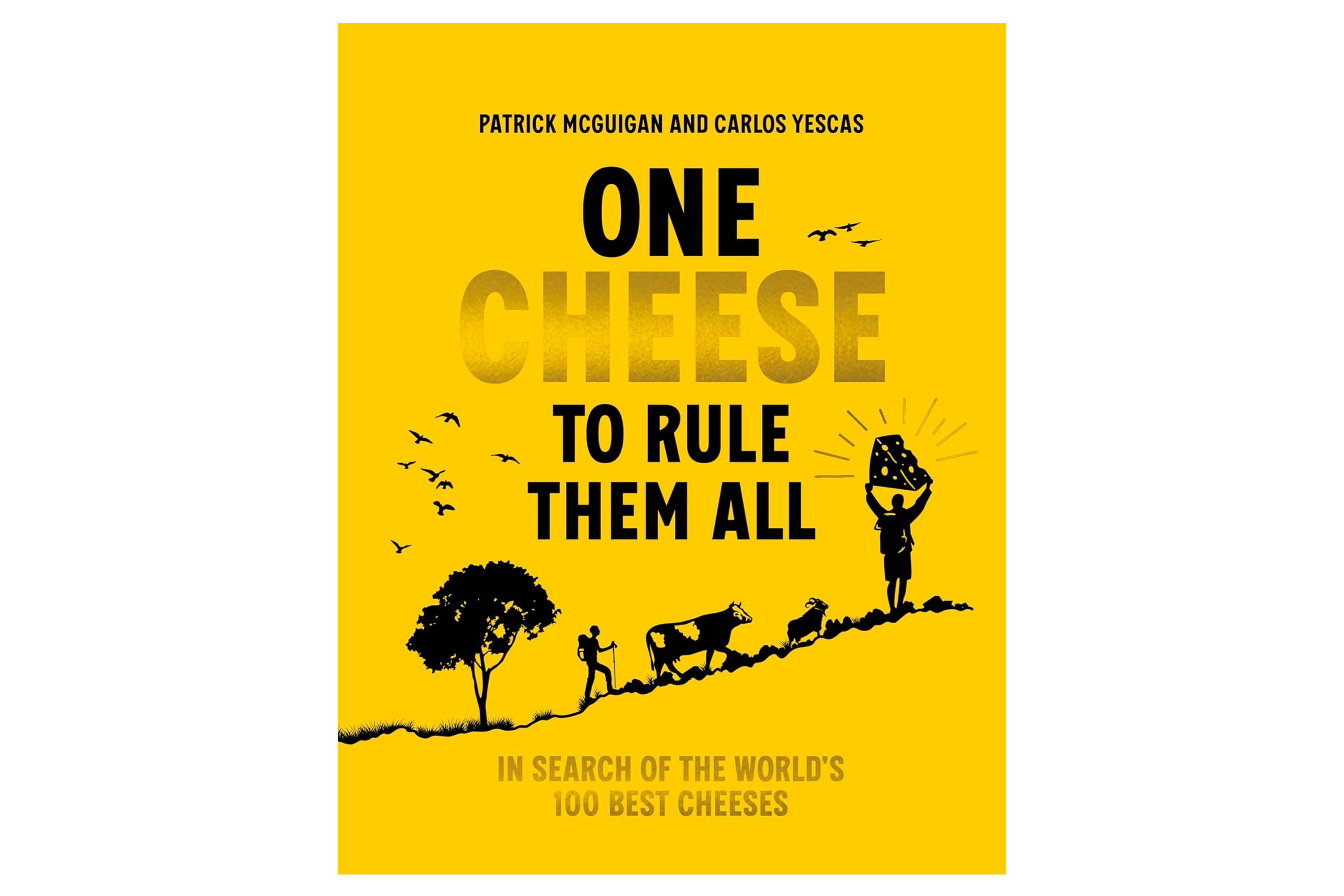 One Cheese to Rule Them All – The World's 100 Best Cheeses