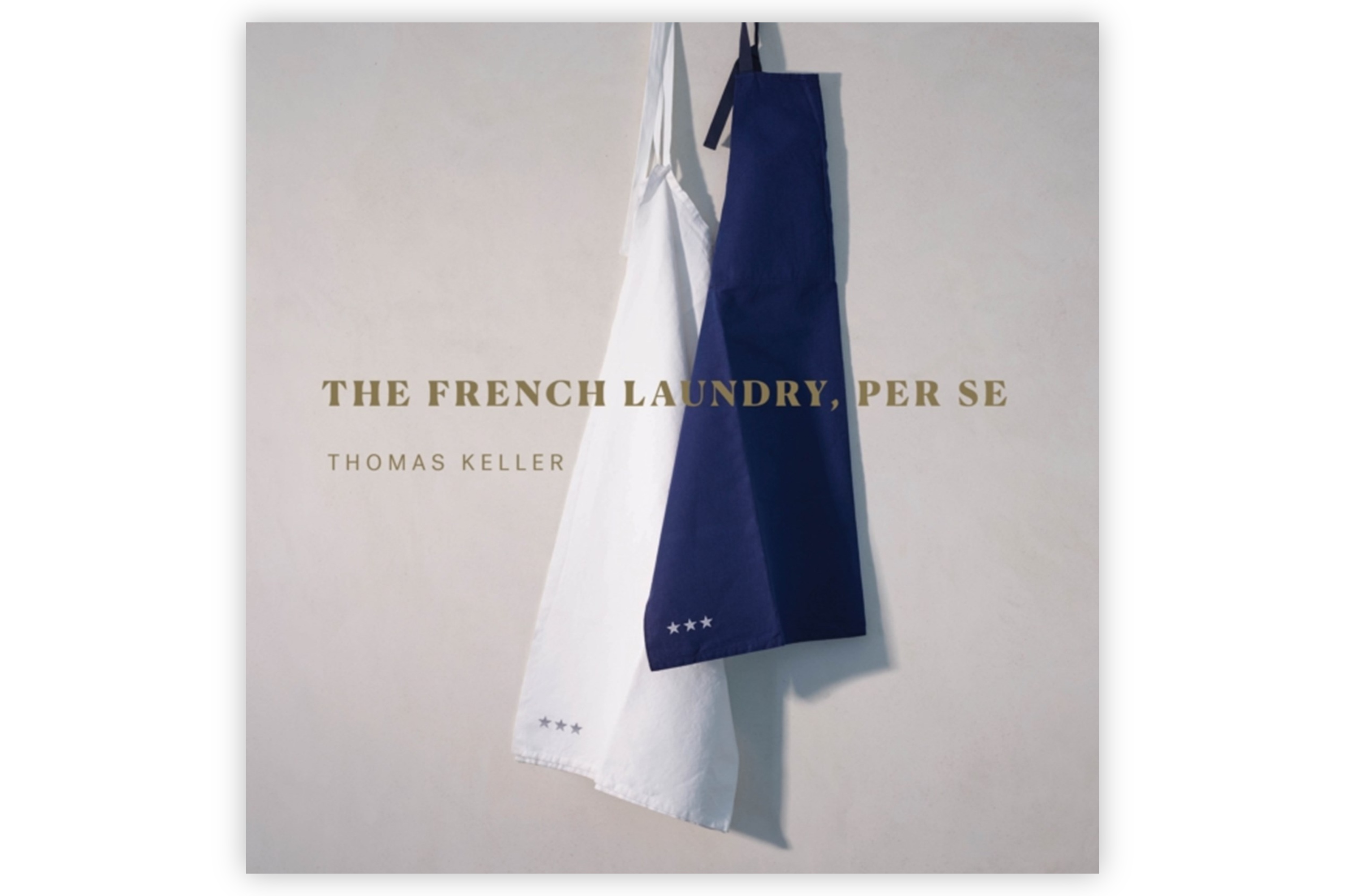 The French Laundry, Per Se / Thomas Keller