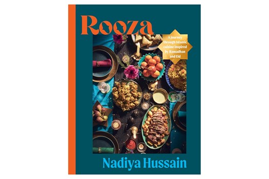 Rooza – a journey through Islamic cuisine inspired by Ramadhan and Eid / Nadiya Hussain