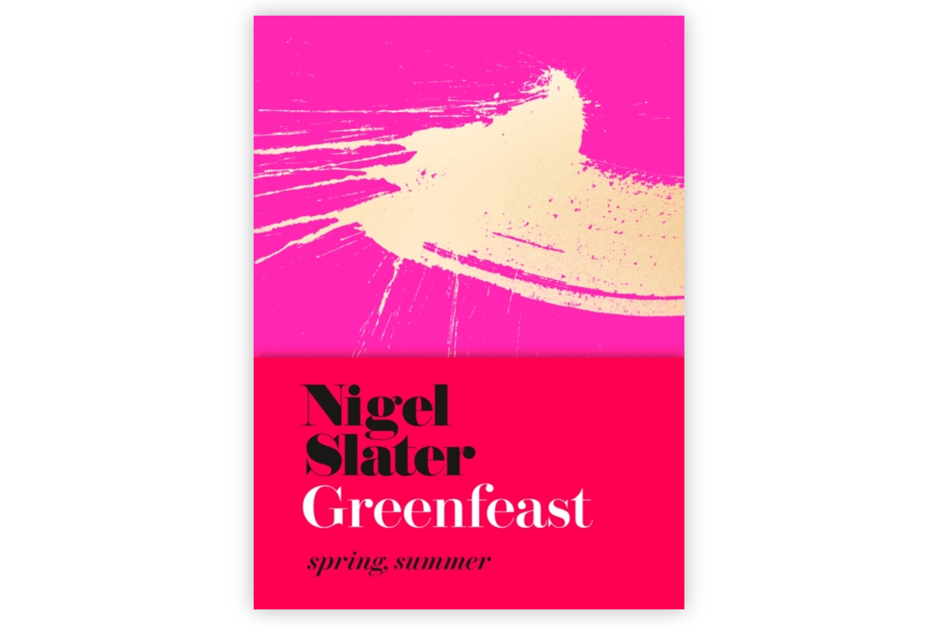 Greenfeast – Spring, Summer, A Cookbook / Nigel Slater