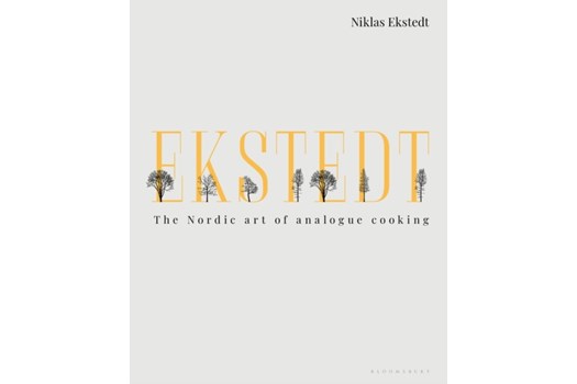 Ekstedt: Nordic art of... / Niklas Ekstedt