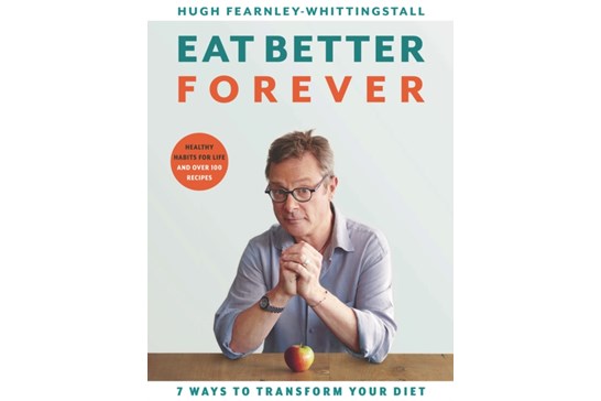 Eat Better Forever / Hugh Fearnley-Whittingstall