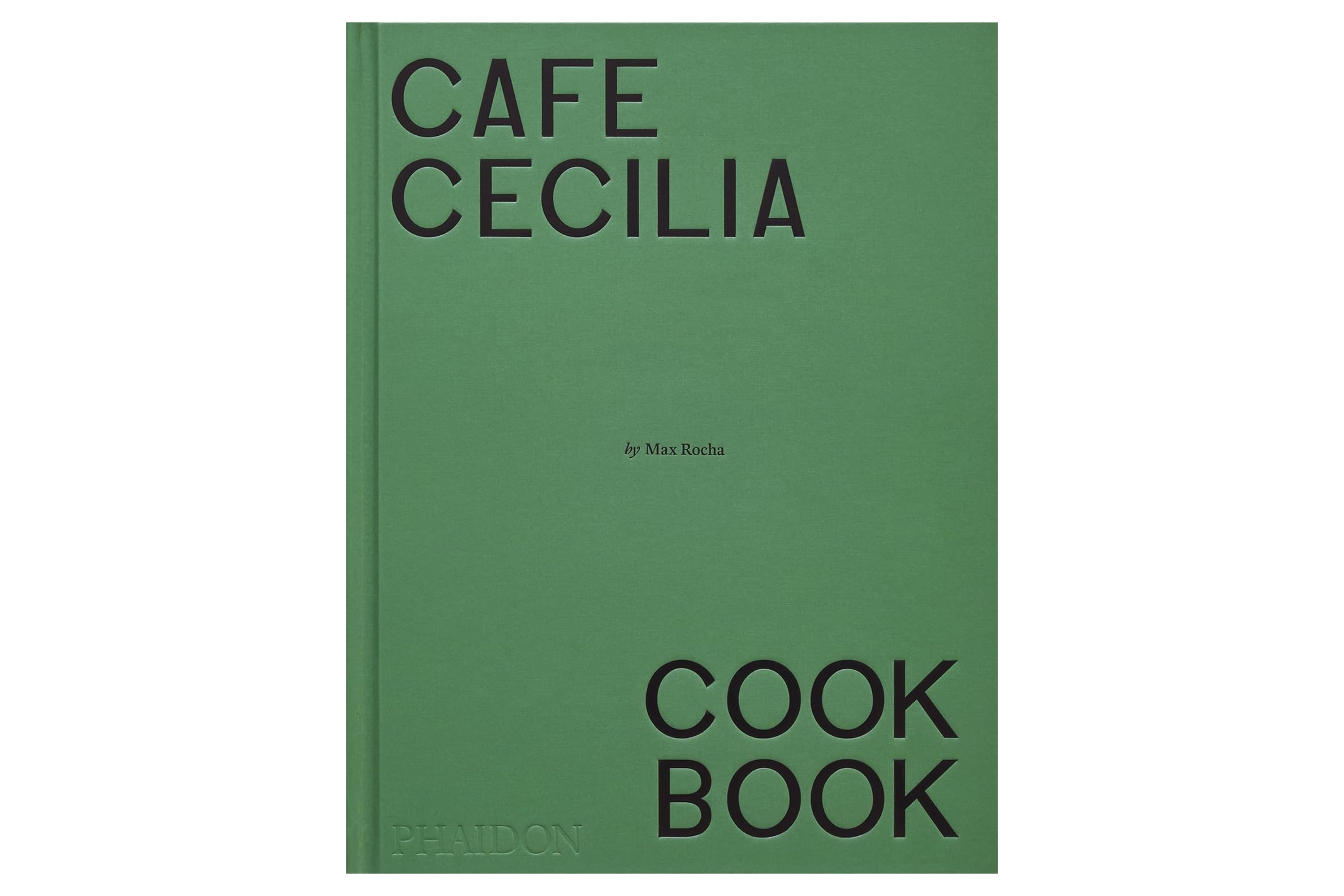 Café Cecilia Cookbook / Max Rocha