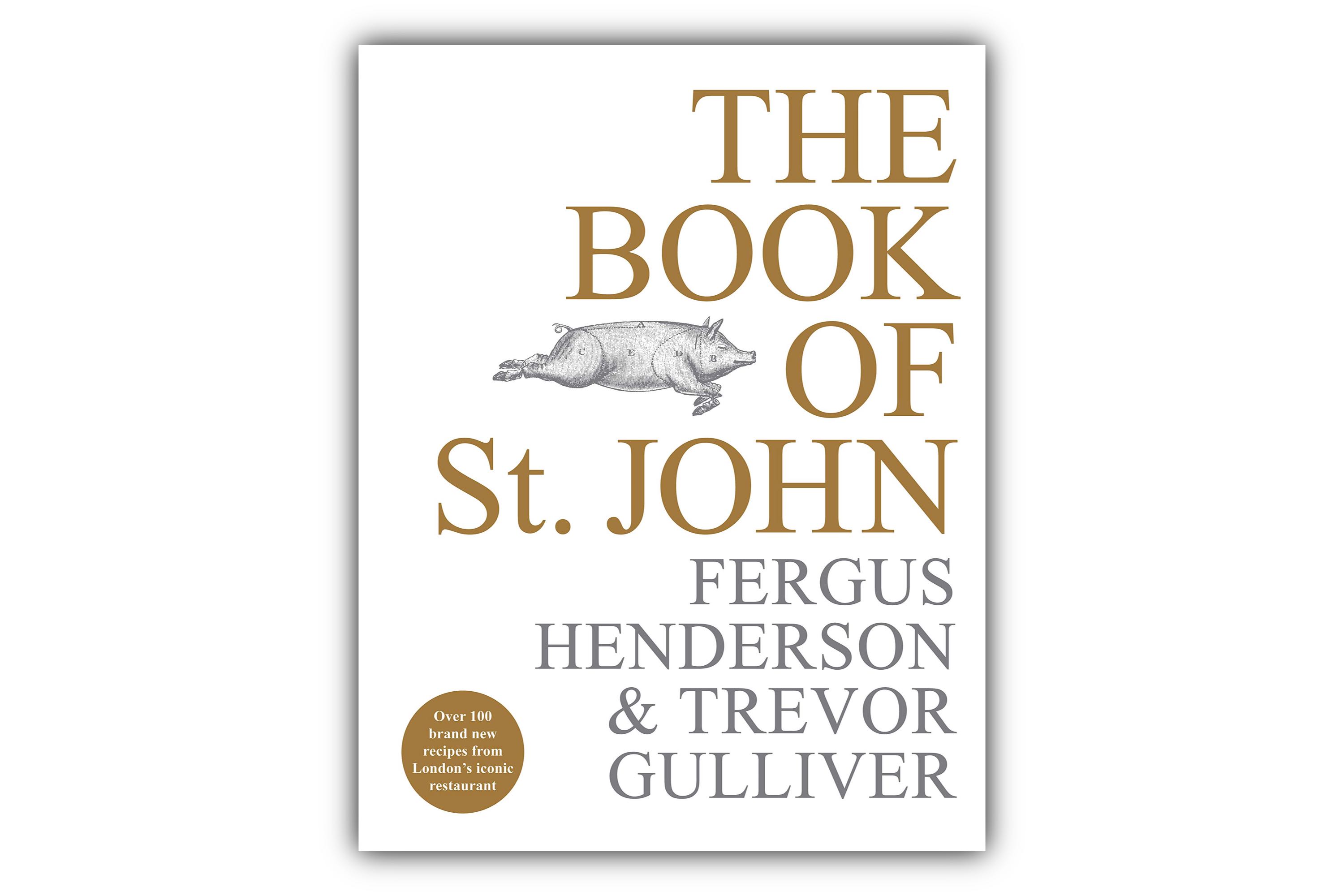 The Book of St. John: Over 100 brand new recipes from London's iconic restaurant / Fergus Henderson og Trevor Gulliver