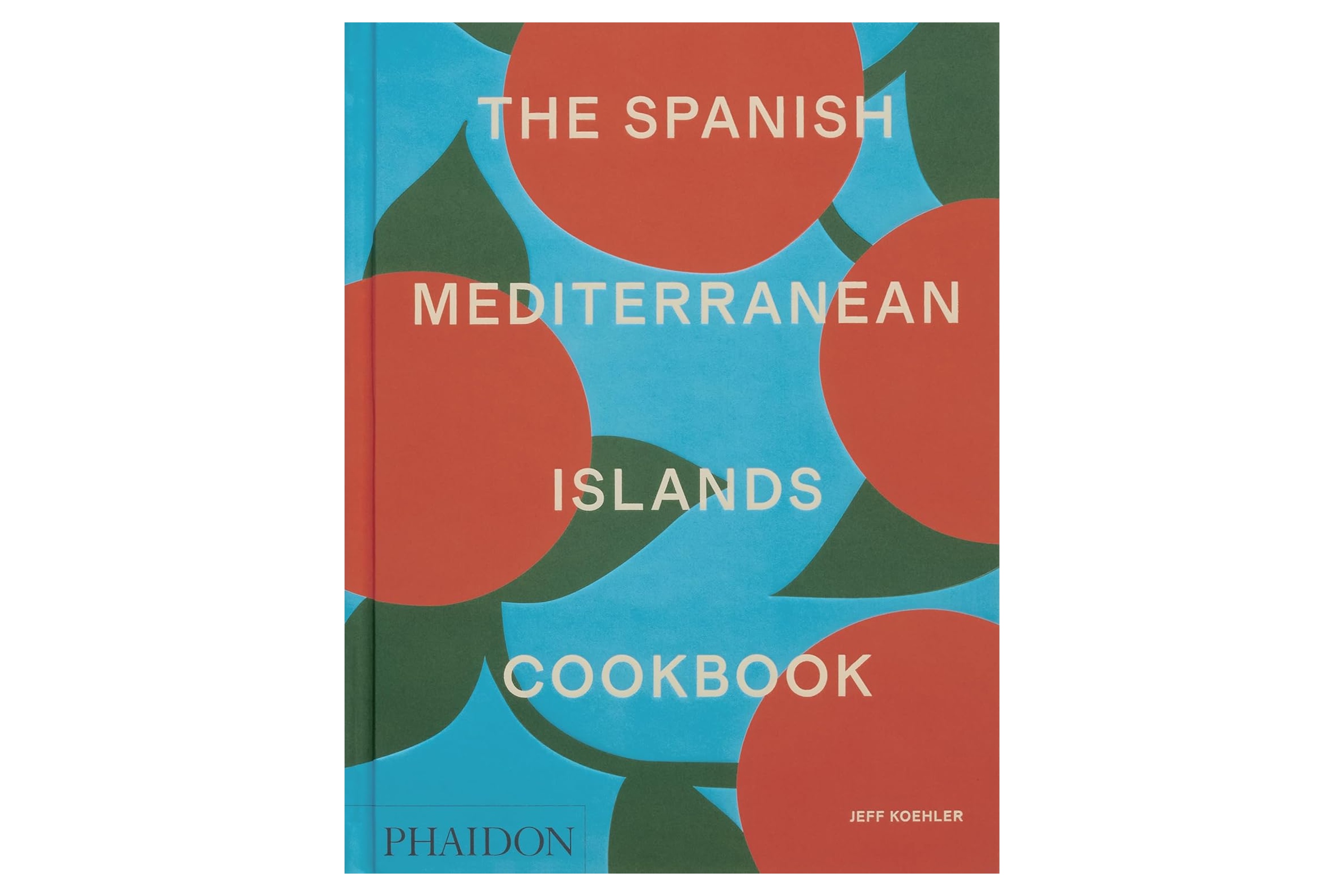 The Spanish Mediterranean Islands Cookbook / Jeff Koehler