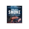 Project Smoke / Steven Raichlen