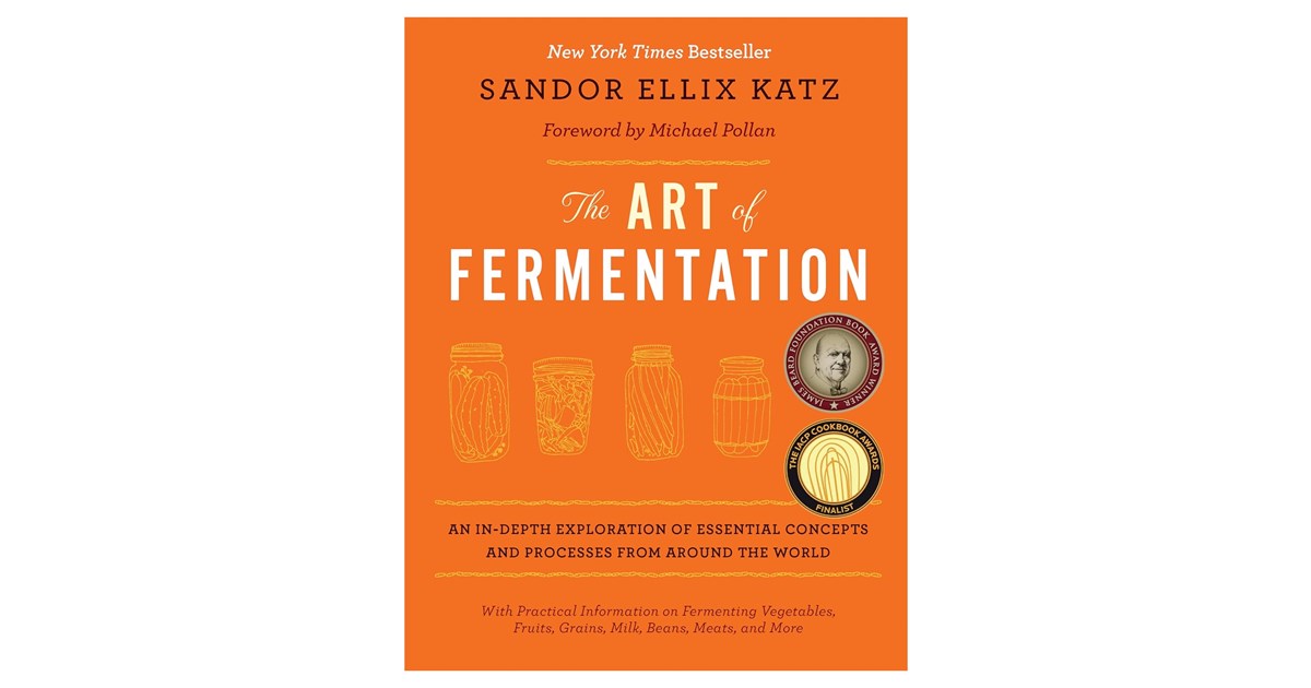 Sandor Katz The Art Of Fermentation