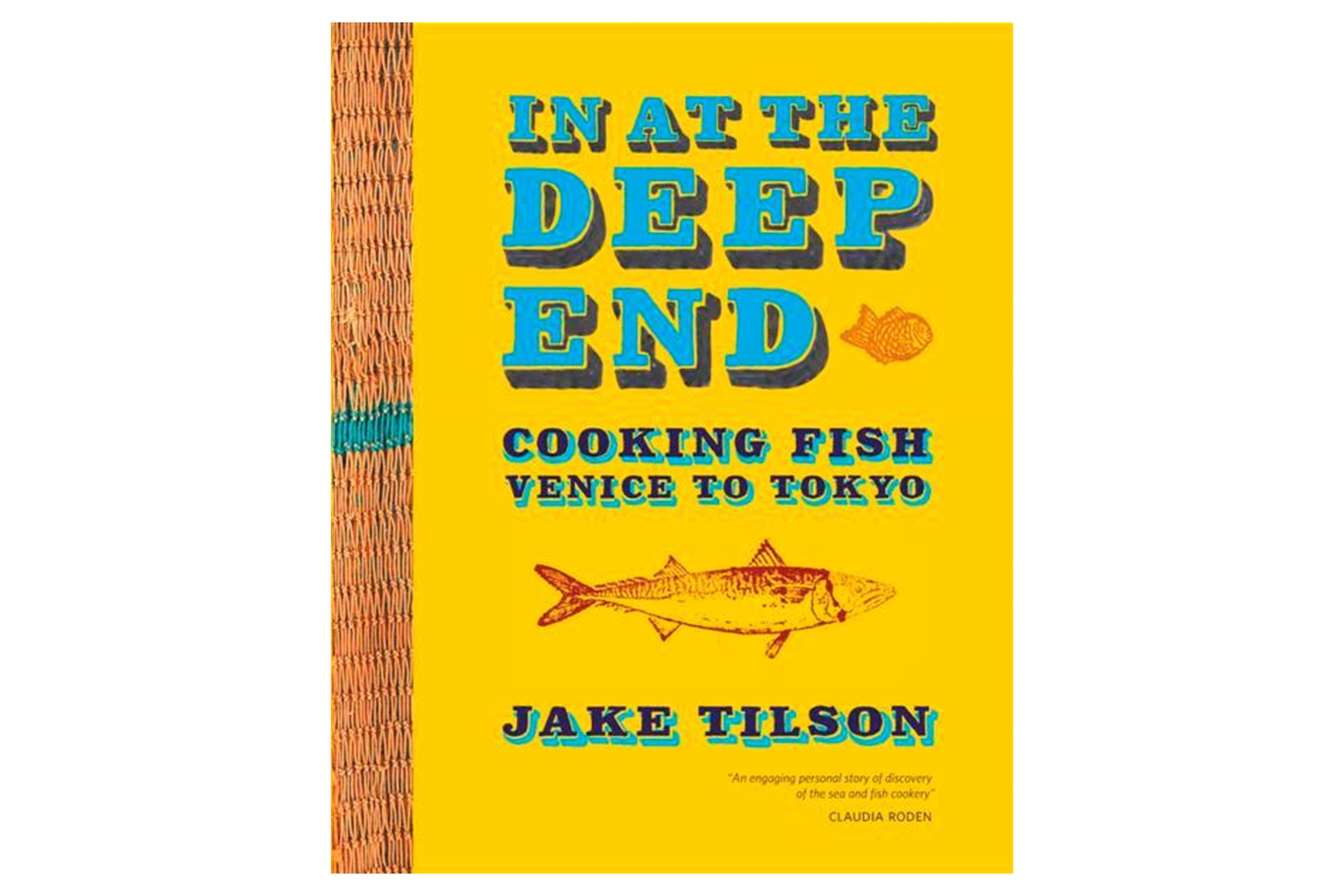  In At The Deep End: Cooking Fish Venice to Tokyo / Jake Tilson