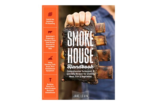 Smokehouse Handbook – Comprehensive Techniques and Specialty Recipes for Smoking Meat, Fish and Vegetables / Jake Levin