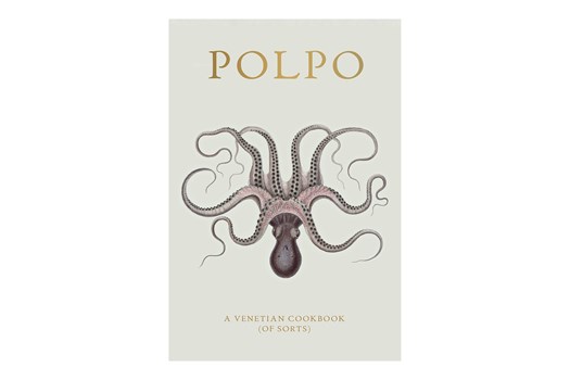 Polpo A Venetian Cookbook / Russell Norman