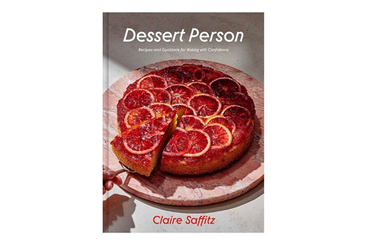 Dessert Person – Recipes and Guidance for Baking with Confidence / Claire Saffitz