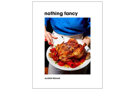 Nothing Fancy / Alison Roman