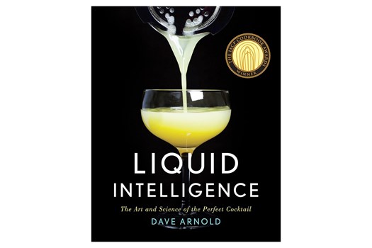 Liquid Intelligence – The Art and Science of the Perfect Cocktail / Dave Arnold