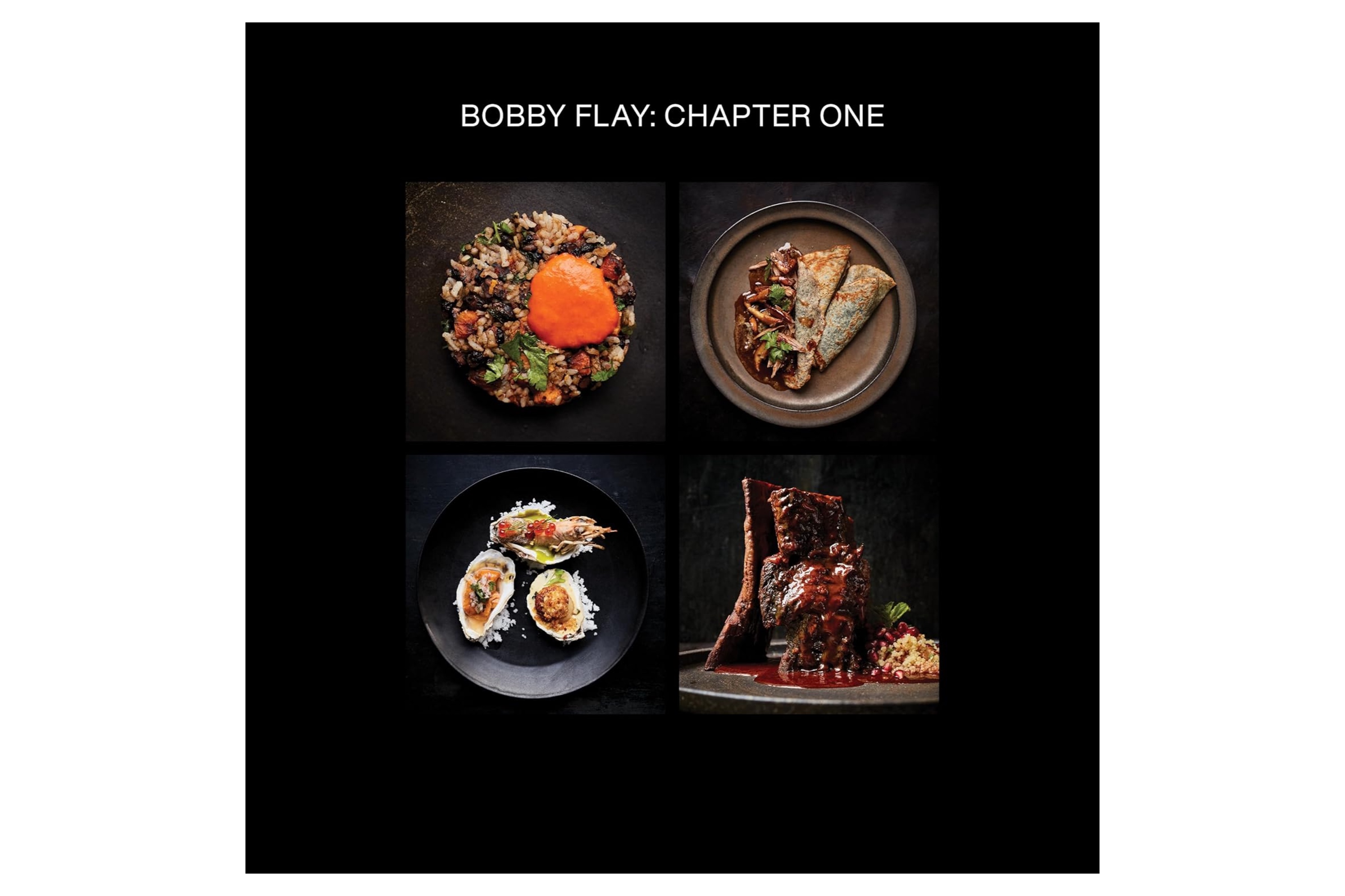 Bobby Flay: Chapter One – Iconic Recipes and Inspirations from a Groundbreaking American Chef / Bobby Flay
