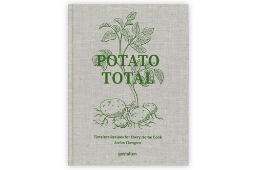 Potato Total: Timeless Recipes for Every Home Cook / Stefan Ekengren