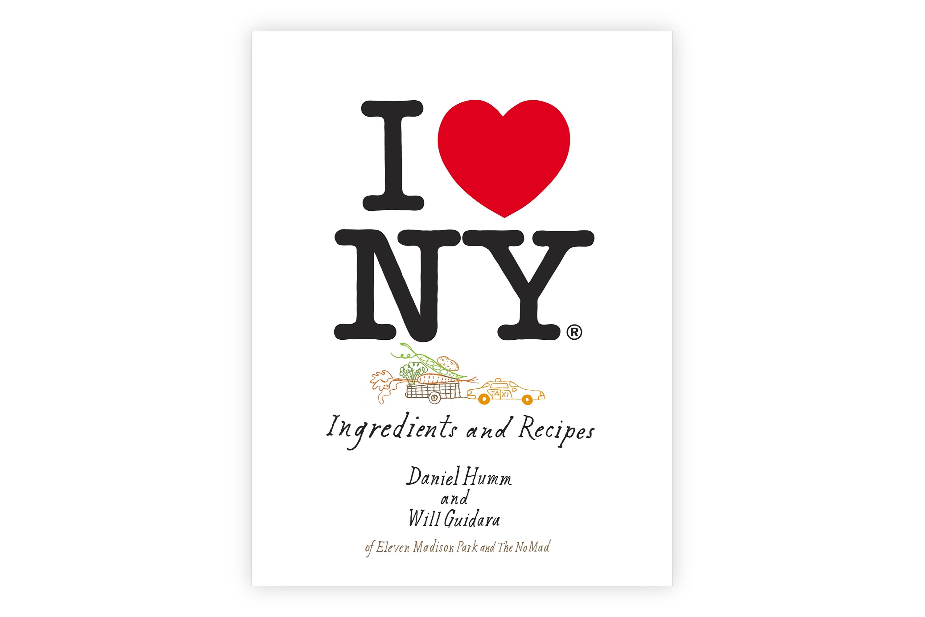 I Love New York: Ingredients and Recipes / Daniel Humm