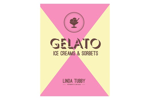 Gelato, Ice Creams & Sorbets / Linda Tubby
