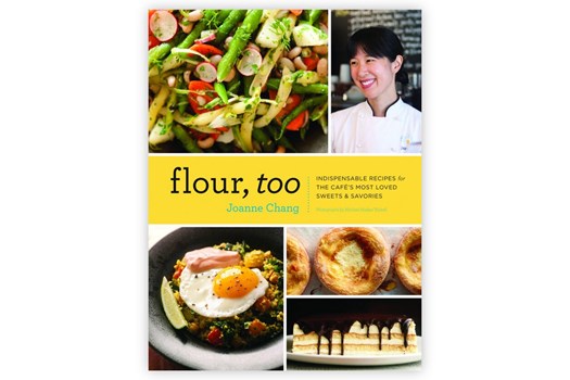 Flour, too – Indispensable Recipes for the Cafe's Most Loved Sweets & Savories / Joanne Chang