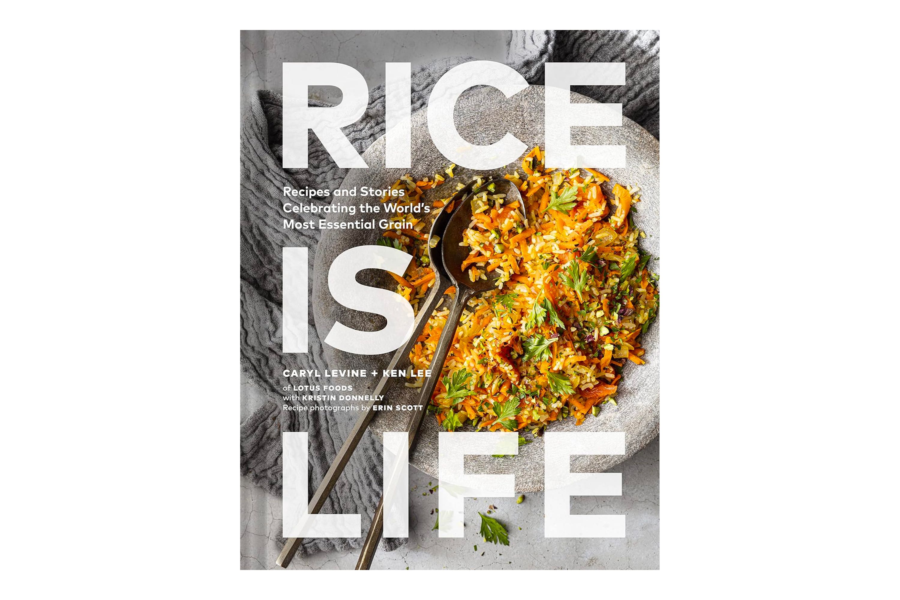 Rice Is Life – Recipes and Stories Celebrating the World's Most Essential Grain / Caryl Levine, Ken Lee og Kristin Donnelly