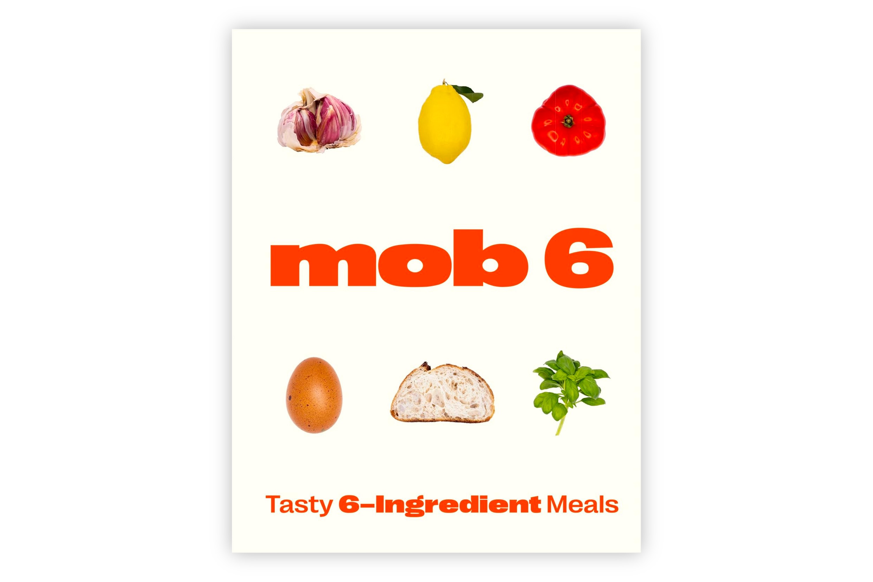 Mob 6: Tasty 6 Ingredient Meals / Mob