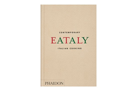 Eataly: Contemporary Italian Cooking / Oscar Farinetti