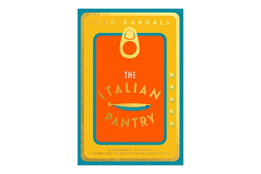 The Italian Pantry: 10 Ingredients, 100 Recipes – Showcasing the Best of Italian Home Cooking / Theo Randall