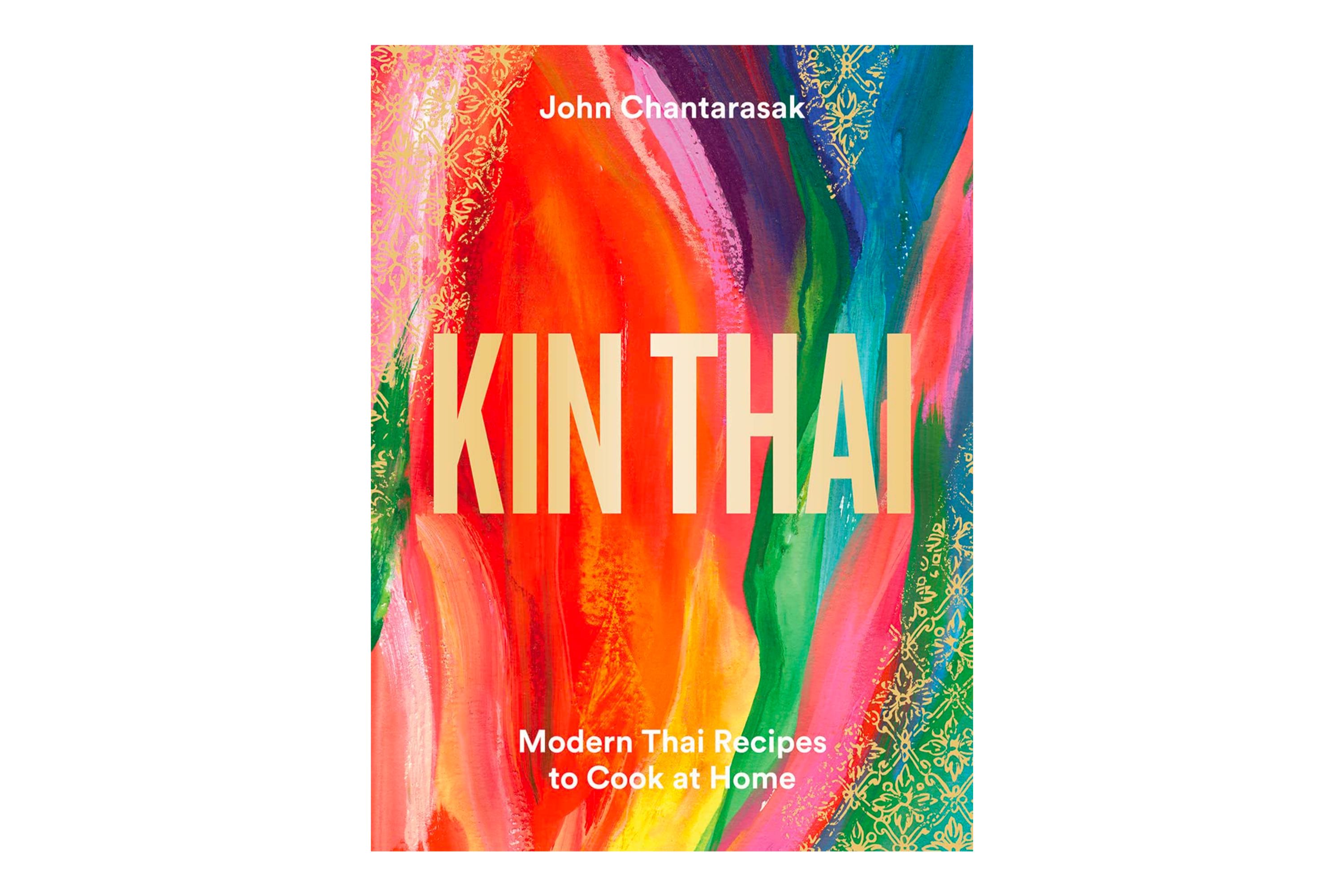 Kin Thai: Modern Thai Recipes / John Chantarasak