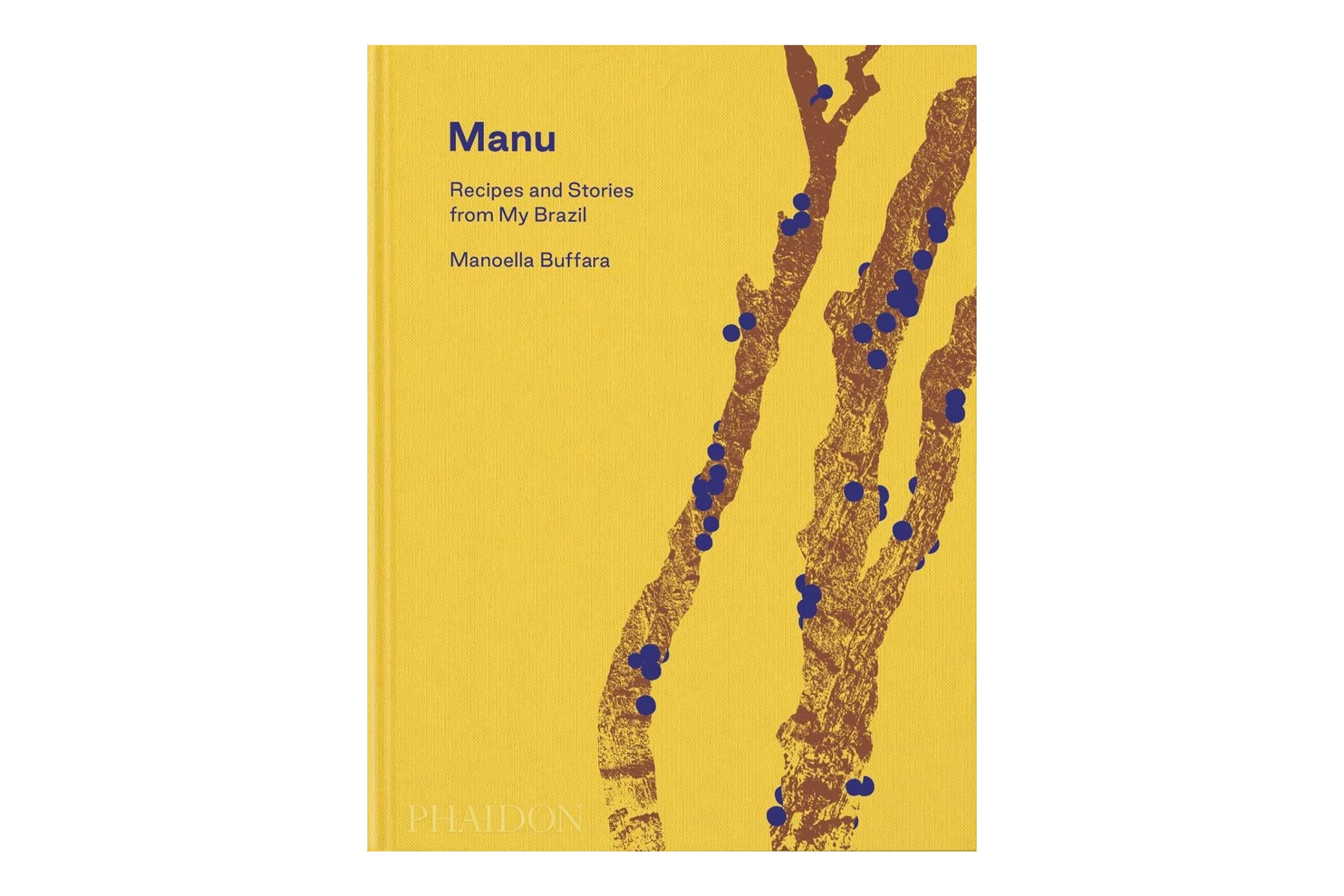 Manu: Recipes and Stories from My Brazil / Manoella Buffara