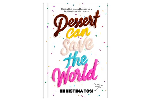 Dessert Can Save the World / Christina Tosi