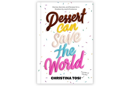 Dessert Can Save the World / Christina Tosi
