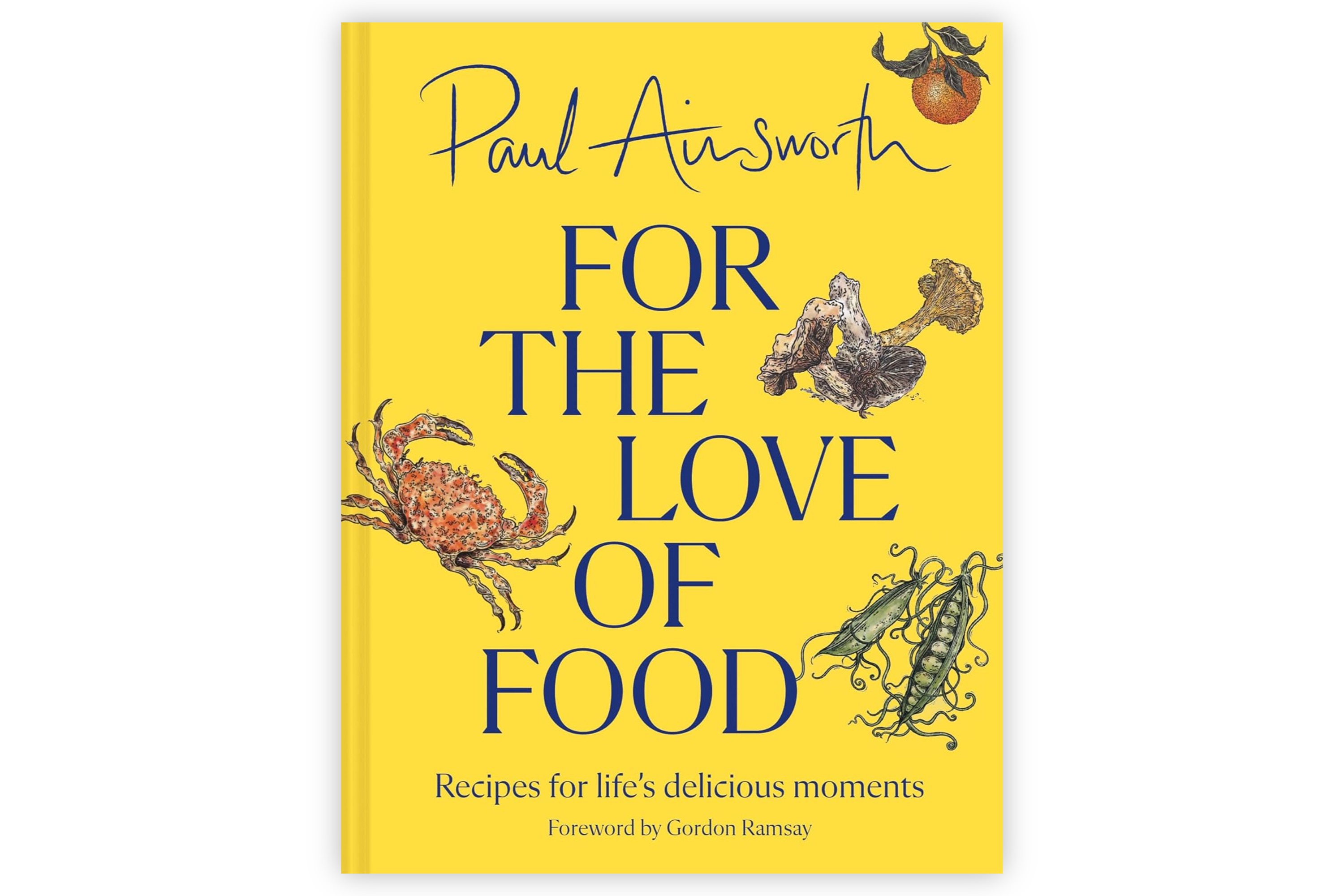 For the Love of Food – Recipes for Life’s Delicious Moments / Paul Ainsworth