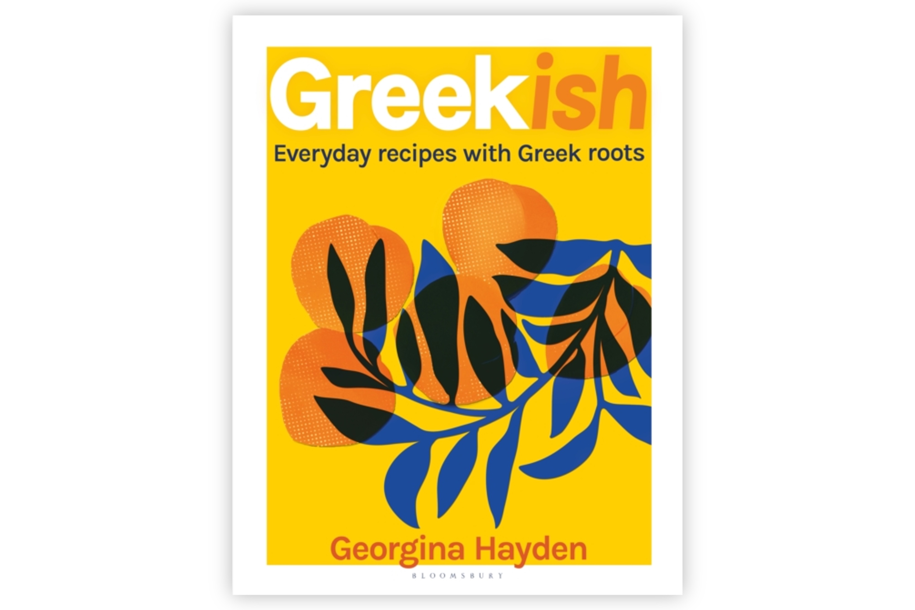 Greekish – Everyday recipes with Greek roots / Georgina Hayden