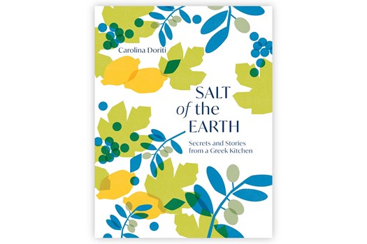 Salt of the Earth: Secrets and Stories From a Greek Kitchen / Carolina Doriti