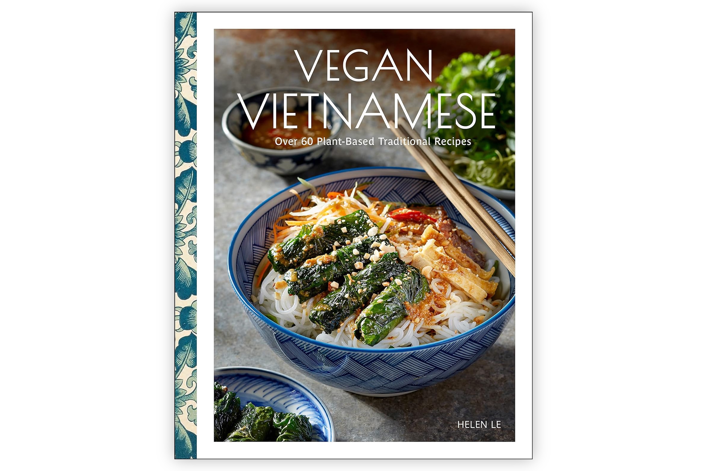 Vegan Vietnamese: Vibrant Plant-Based Recipes to Enjoy Every Day / Helen Le