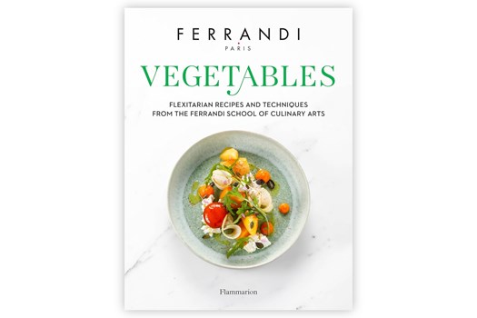 Vegetables: Recipes and Techniques / Ferrandi Paris