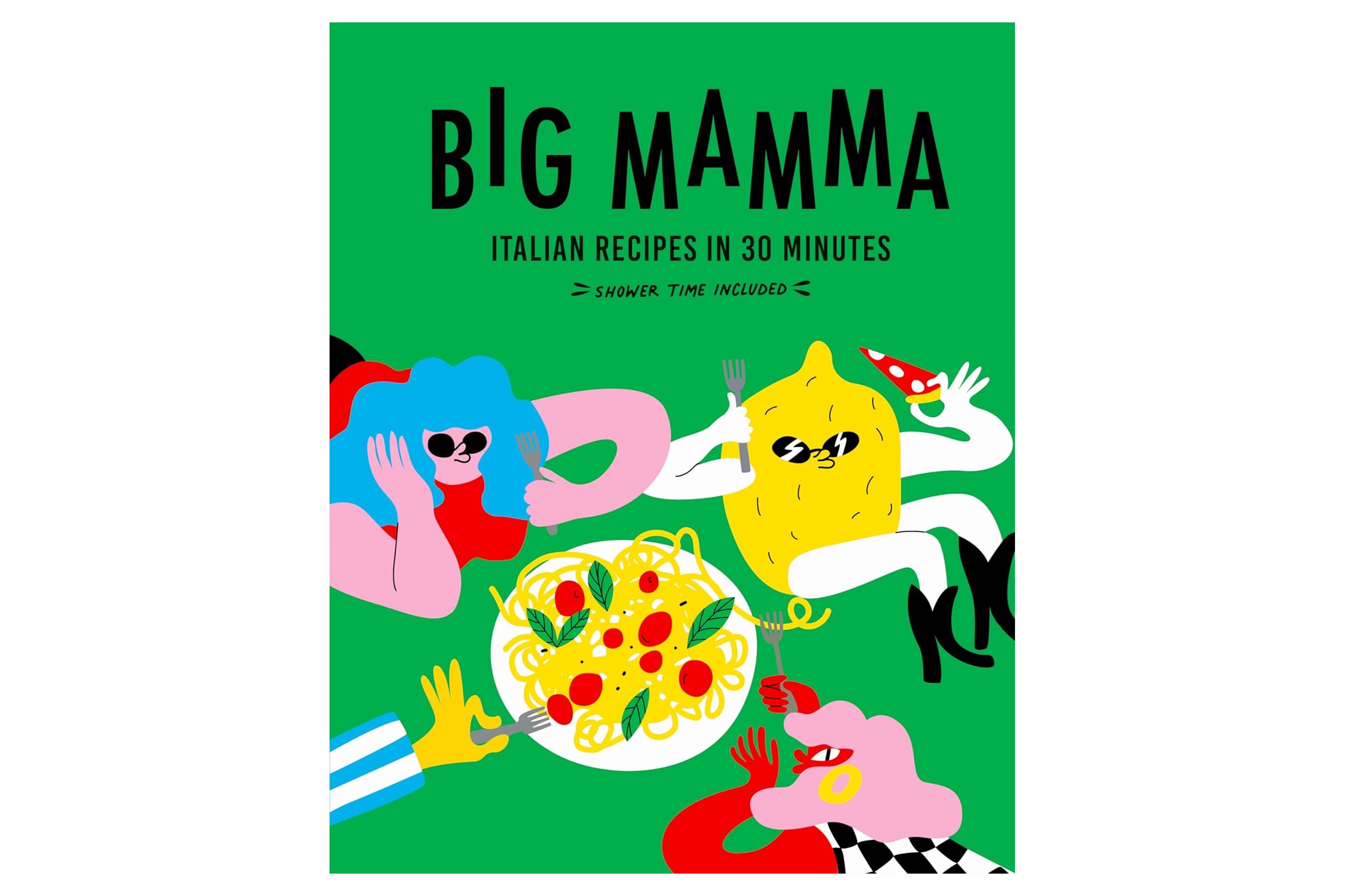Big Mamma Italian Recipes in 30 Minutes: Shower Time Included