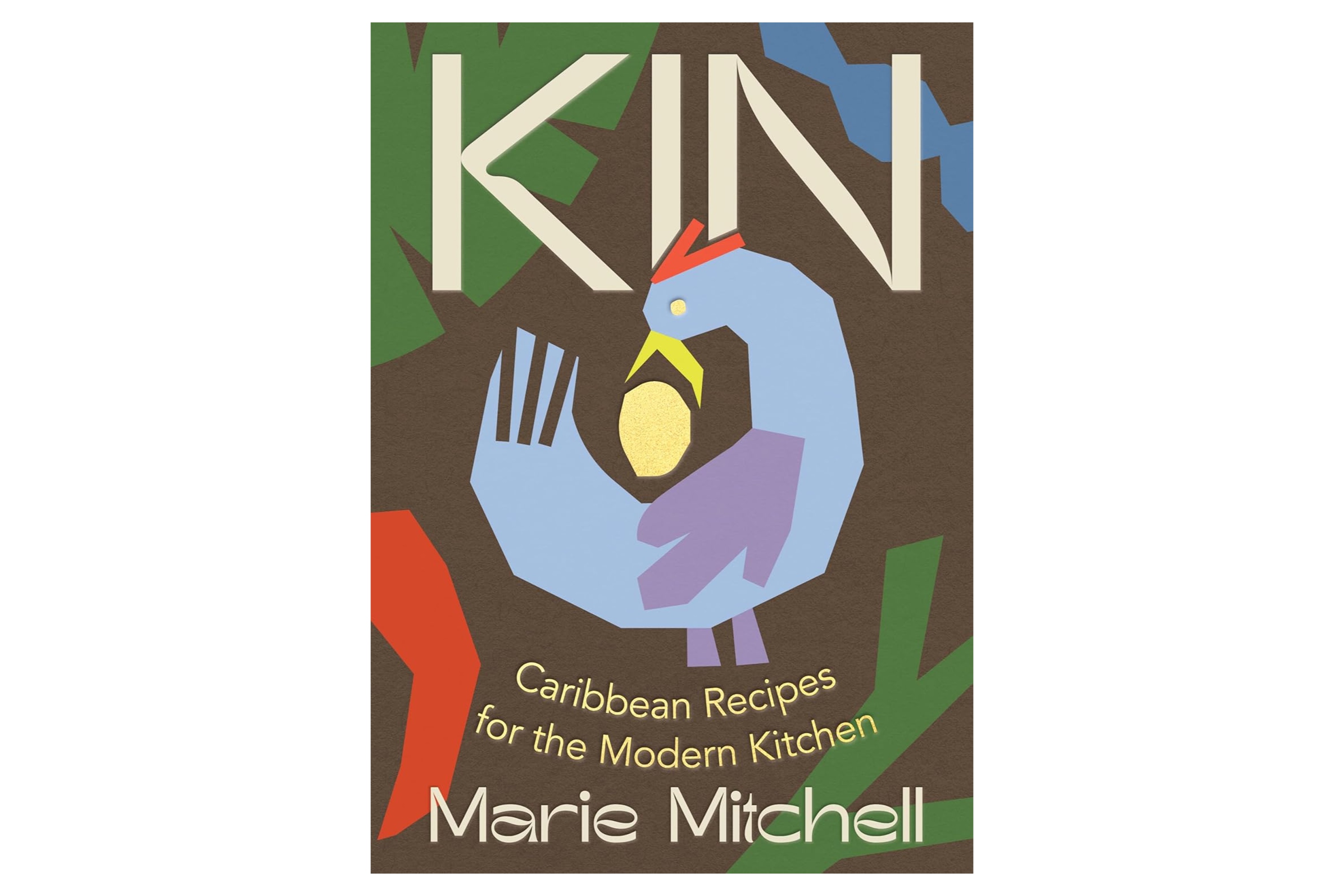 Kin: Caribbean Recipes for the Modern Kitchen / Marie Mitchell