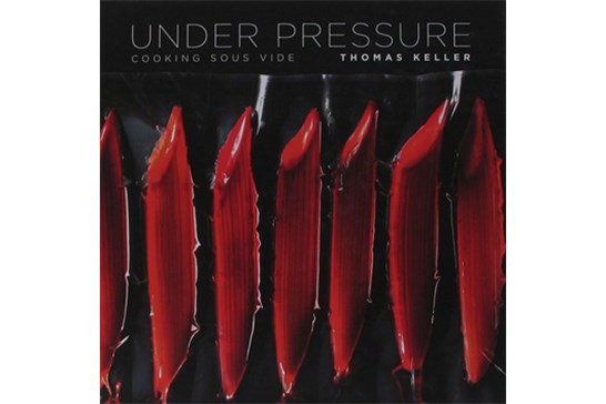 Under Pressure: Cooking Sous Vide / Thomas Keller